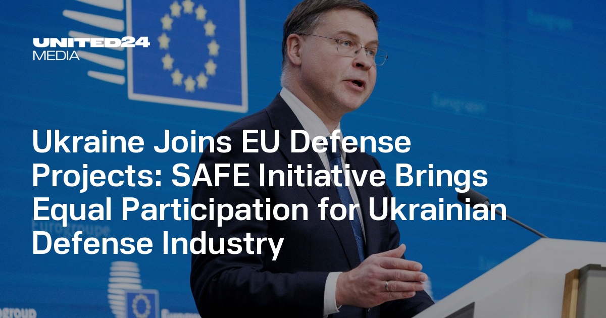 Ukraine Joins EU Defense Projects: SAFE Initiative Brings Equal ...