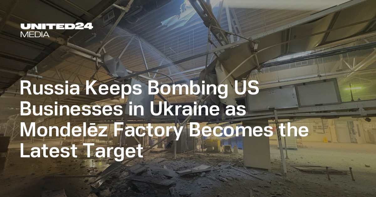 Russia Keeps Bombing US Businesses in Ukraine as Mondelēz Factory Becomes the Latest Target