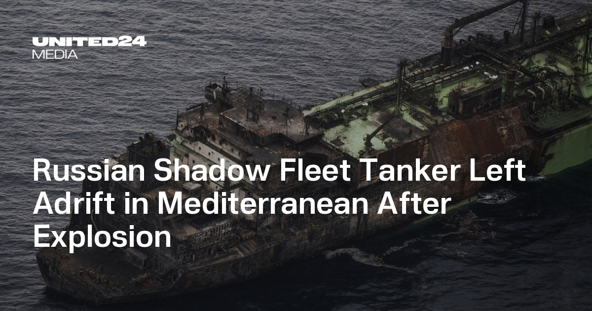 Russian Shadow Fleet Tanker Left Adrift in Mediterranean After Explosion