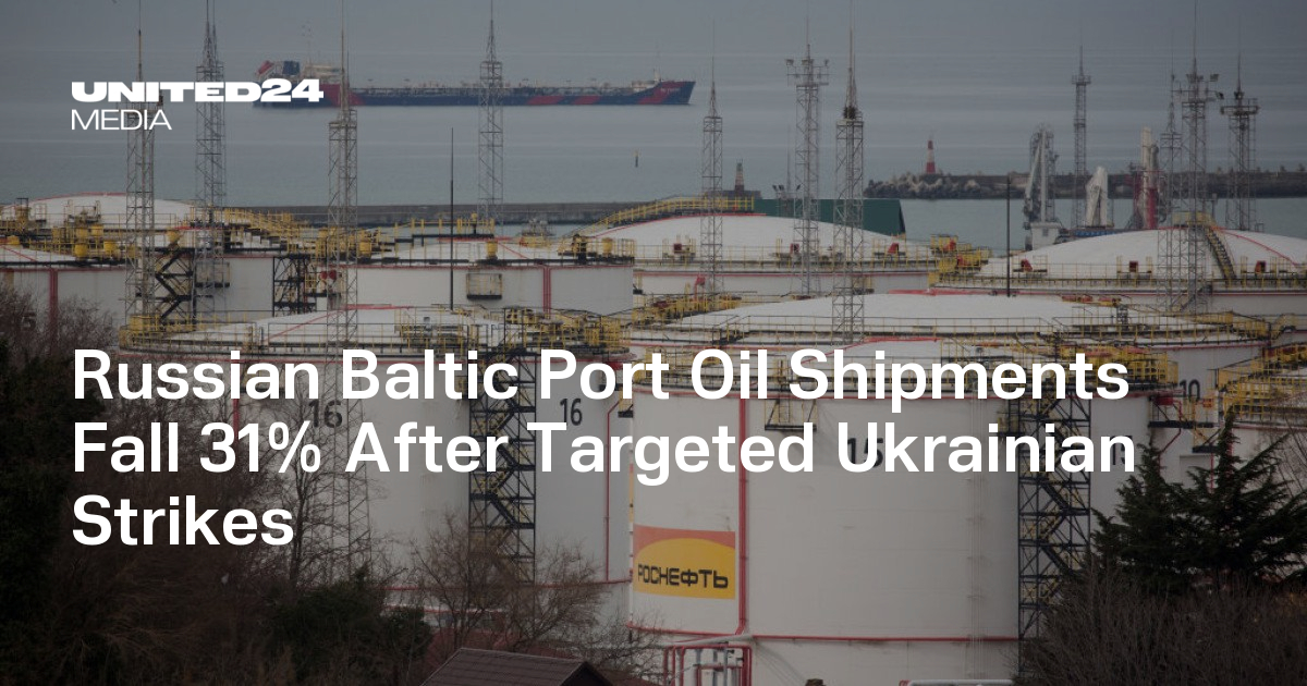 Russian Baltic Port Oil Shipments Fall 31% After Targeted Ukrainian Strikes