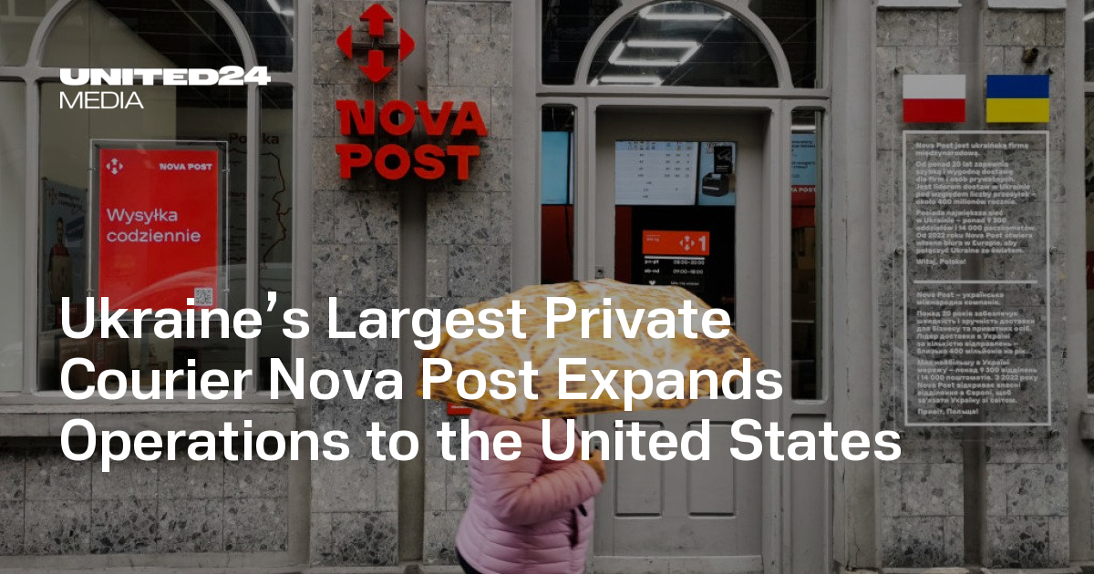 Ukraine’s Largest Private Courier Nova Post Expands Operations to the ...