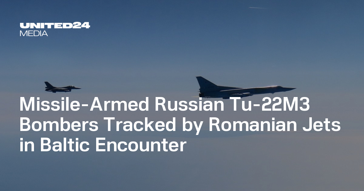 Missile-Armed Russian Tu-22M3 Bombers Tracked by Romanian Jets in Baltic Encounter