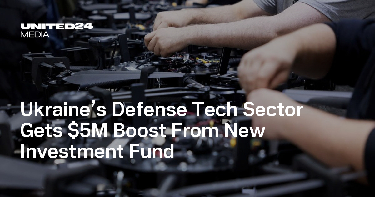 Ukraine’s Defense Tech Sector Gets $5M Boost From New Investment Fund