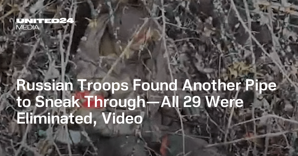 Russian Troops Found Another Pipe to Sneak Through—All 29 Were ...