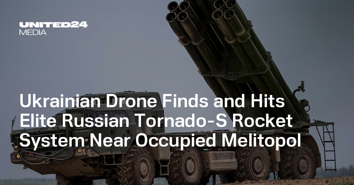 Ukrainian Drone Finds and Hits Elite Russian Tornado-S Rocket System Near Occupied Melitopol
