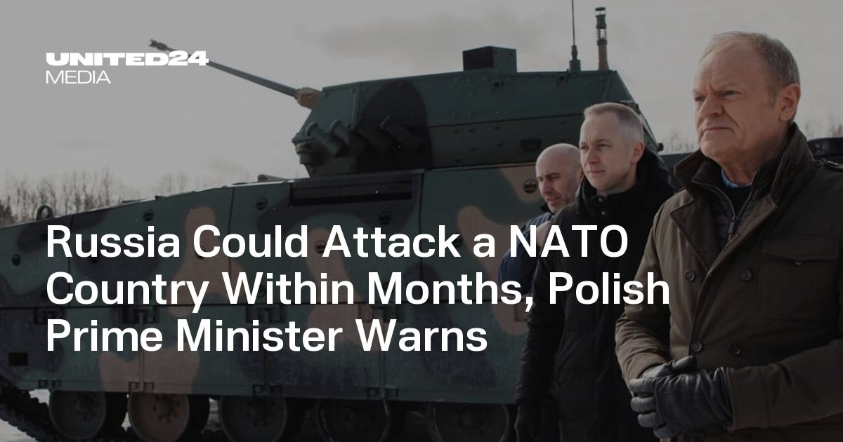 Russia Could Attack a NATO Country Within Months, Polish Prime Minister Warns