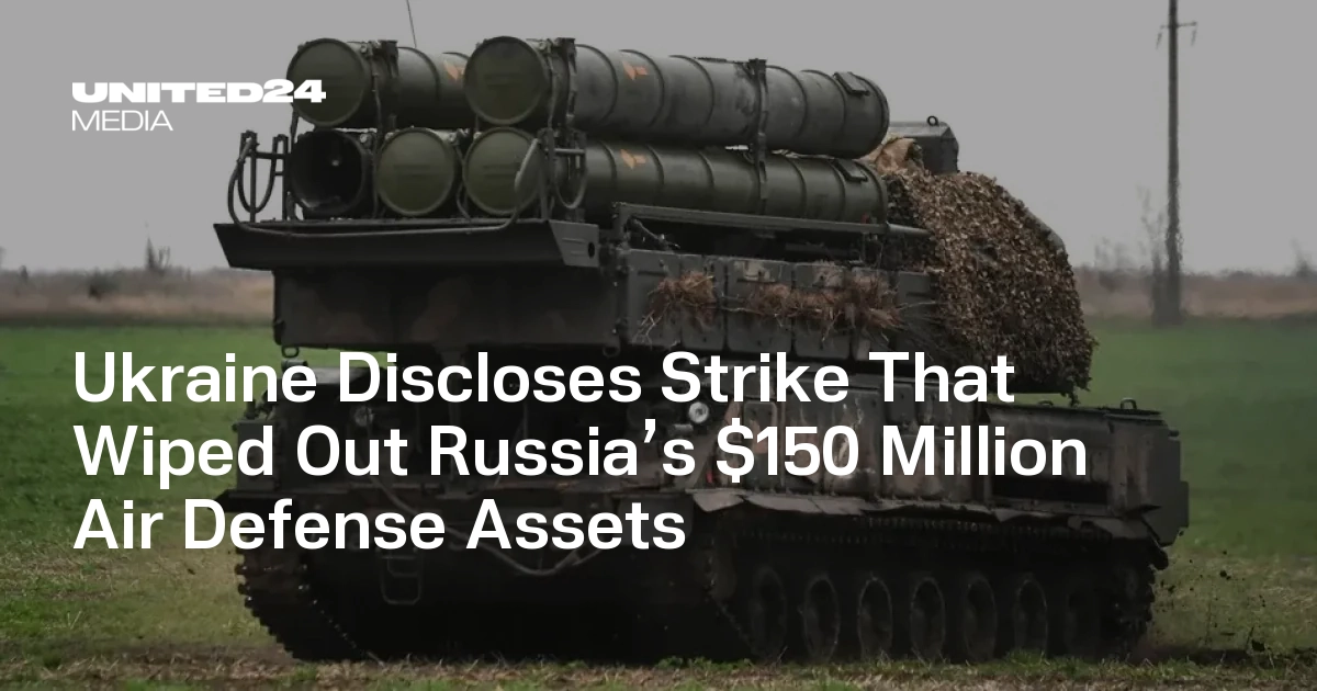 Ukraine Discloses Strike That Wiped Out Russia’s $150 Million Air Defense Assets