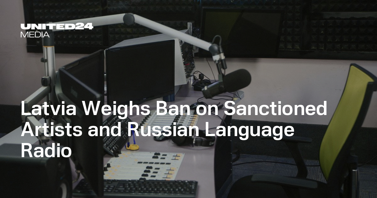 Latvia Weighs Ban on Sanctioned Artists and Russian Language Radio