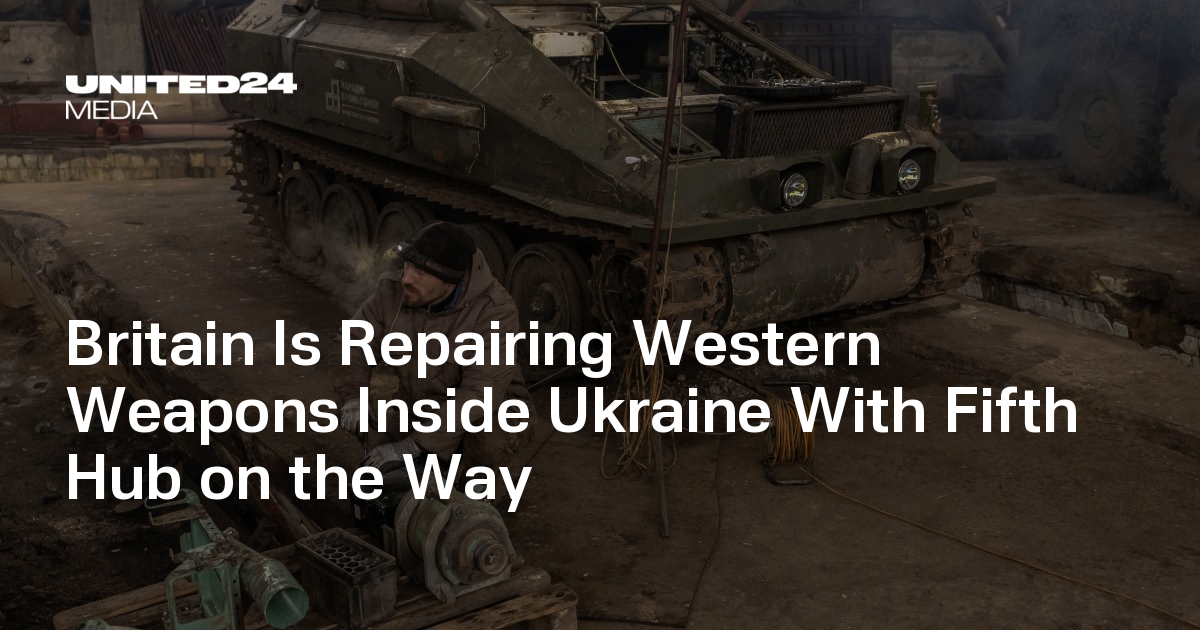 Britain Is Repairing Western Weapons Inside Ukraine With Fifth Hub on the Way