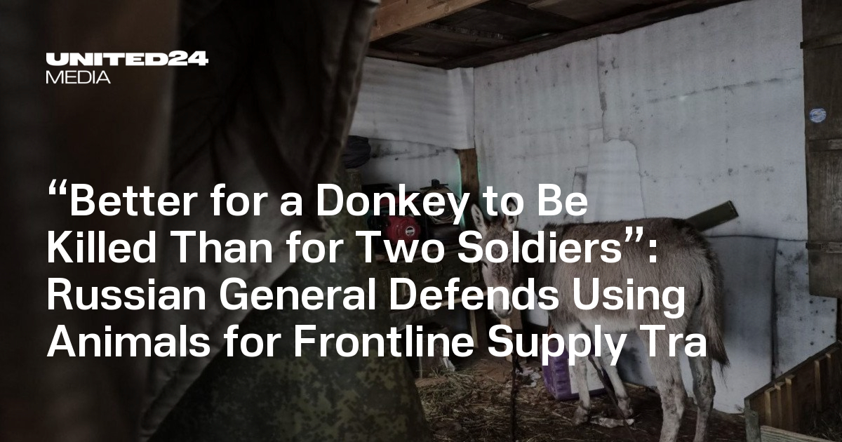 “Better for a Donkey to Be Killed Than for Two Soldiers”: Russian ...