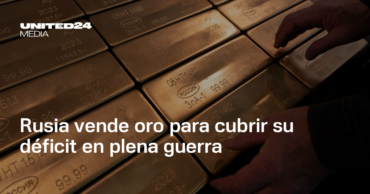 Rusia vende 22 toneladas de oro para cubrir déficit en plena guerra ...