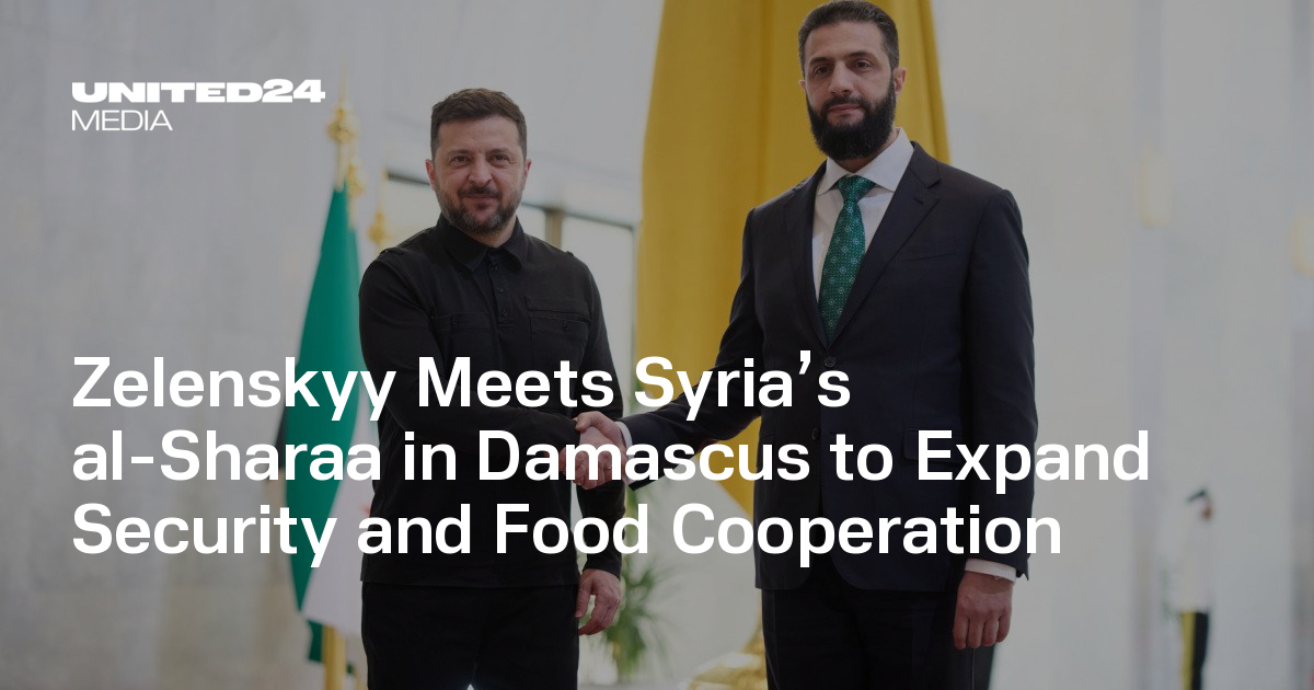 Zelenskyy Meets Syria’s al-Sharaa in Damascus to Expand Security and Food Cooperation
