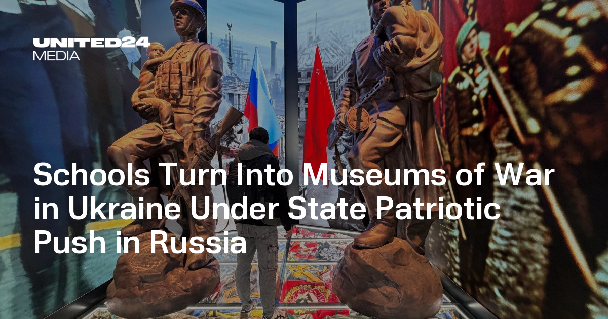 Schools Turn Into Museums of War in Ukraine Under State Patriotic Push in Russia