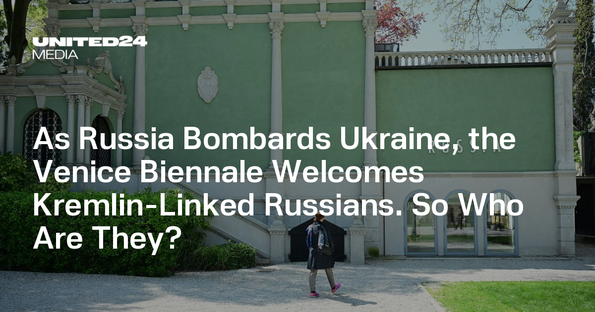 As Russia Bombards Ukraine, the Venice Biennale Welcomes Kremlin-Linked Russians. So Who Are They?