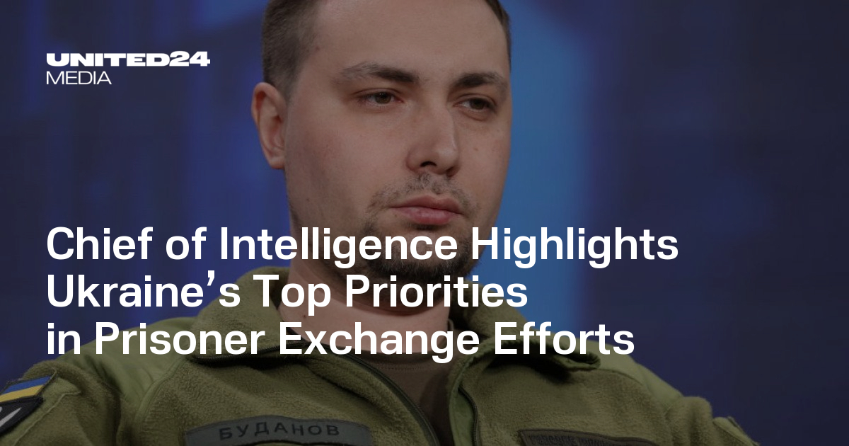 Chief of Intelligence Highlights Ukraine’s Top Priorities in Prisoner ...