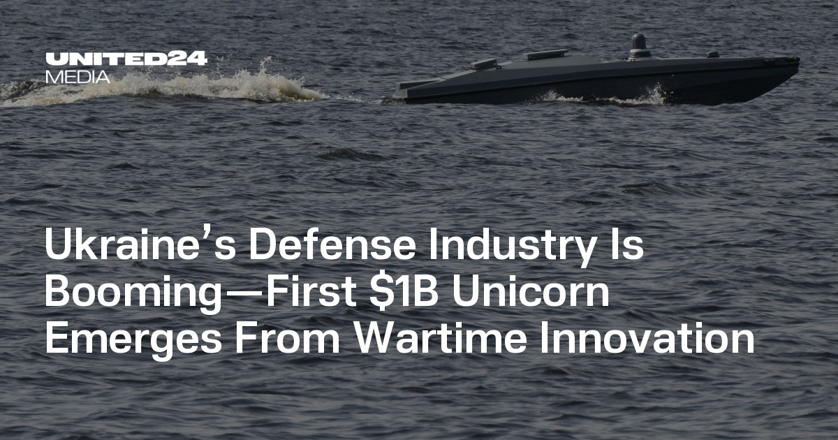 Ukraine’s Defense Industry Is Booming—First $1B Unicorn Emerges From Wartime Innovation