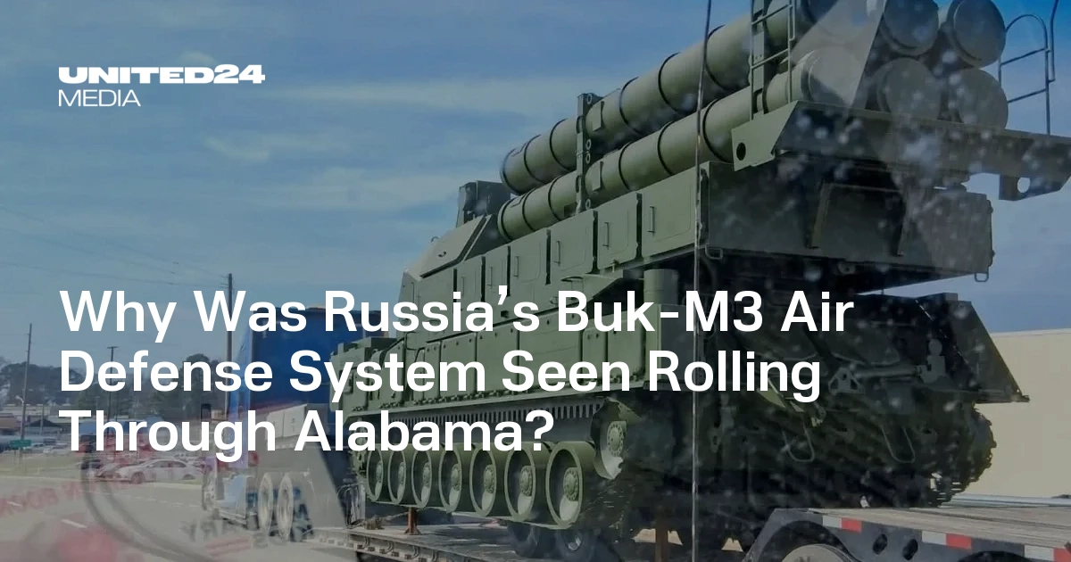 Why Was Russia’s Buk-M3 Air Defense System Seen Rolling Through Alabama?