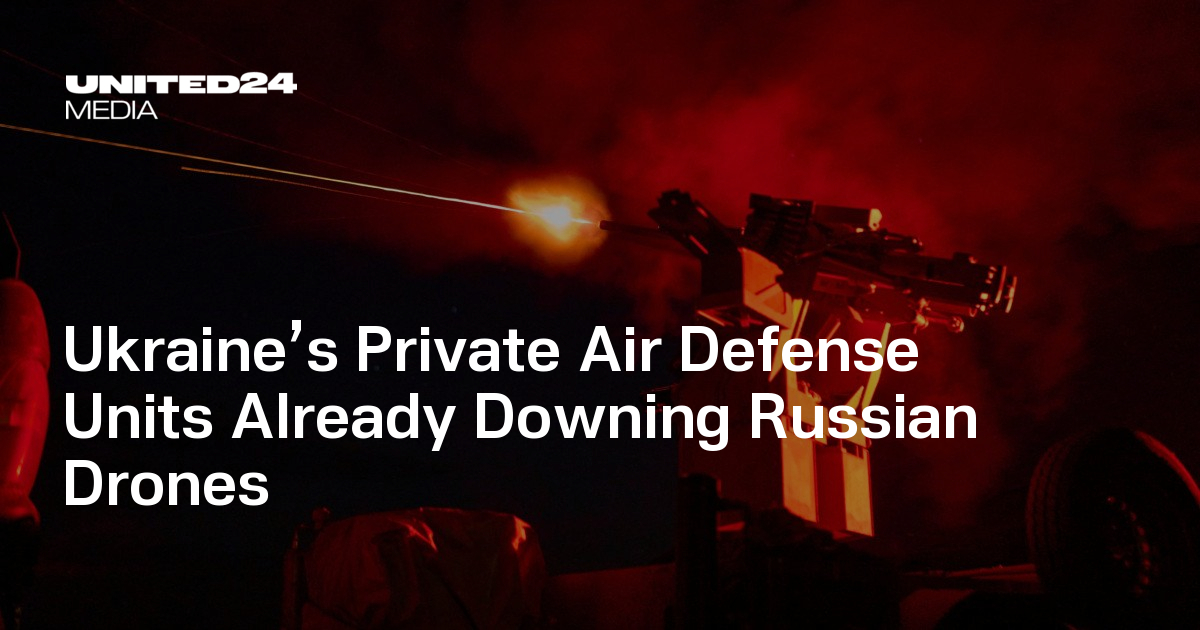 Ukraine’s Private Air Defense Units Already Downing Russian Drones
