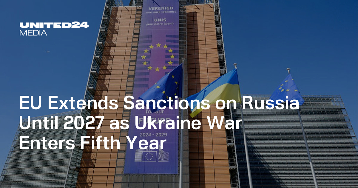 EU Extends Sanctions on Russia Until 2027 as Ukraine War Enters Fifth Year