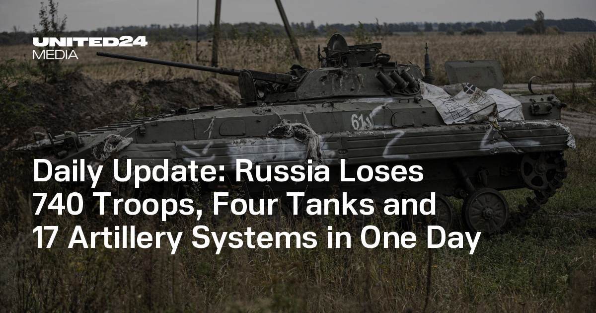 Daily Update: Russia Loses 740 Troops, Four Tanks and 17 Artillery Systems in One Day