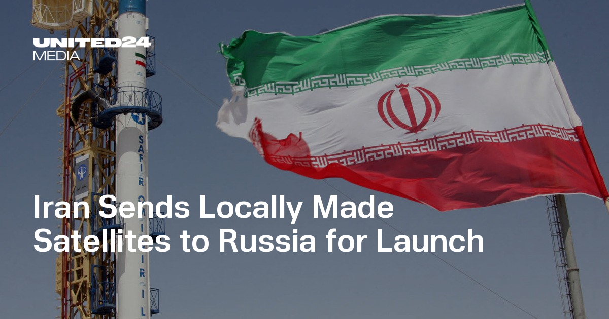 Iran Sends Locally Made Satellites to Russia for Launch UNITED24 Media
