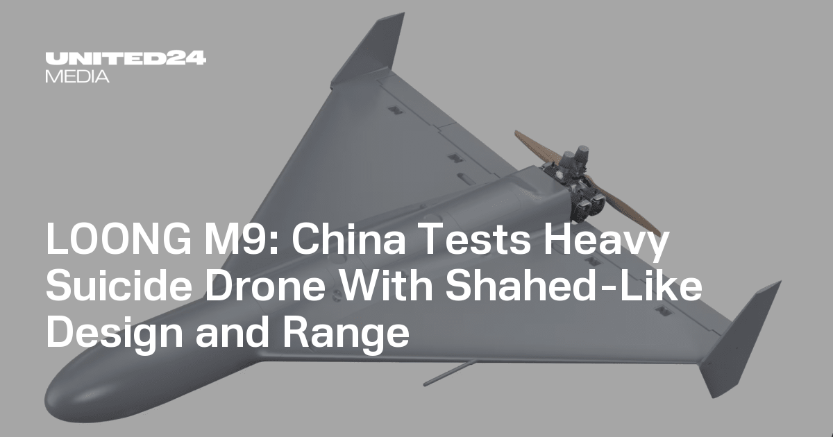 LOONG M9: China Tests Heavy Suicide Drone With Shahed-Like Design