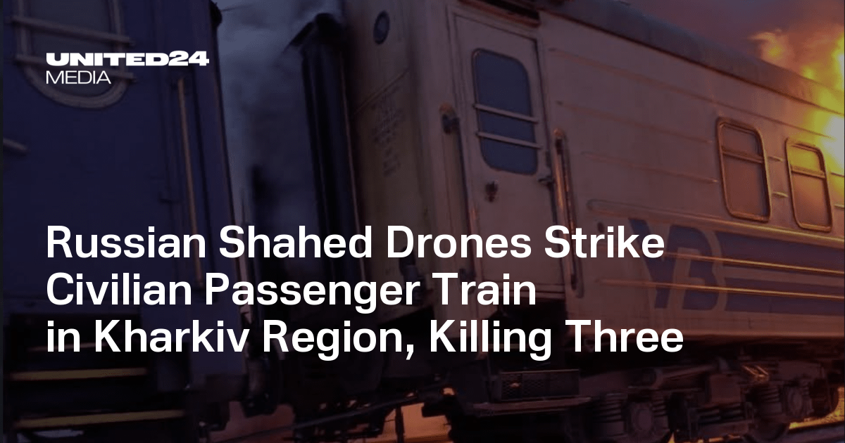 Russian Shahed Drones Strike Civilian Passenger Train in Kharkiv Region ...