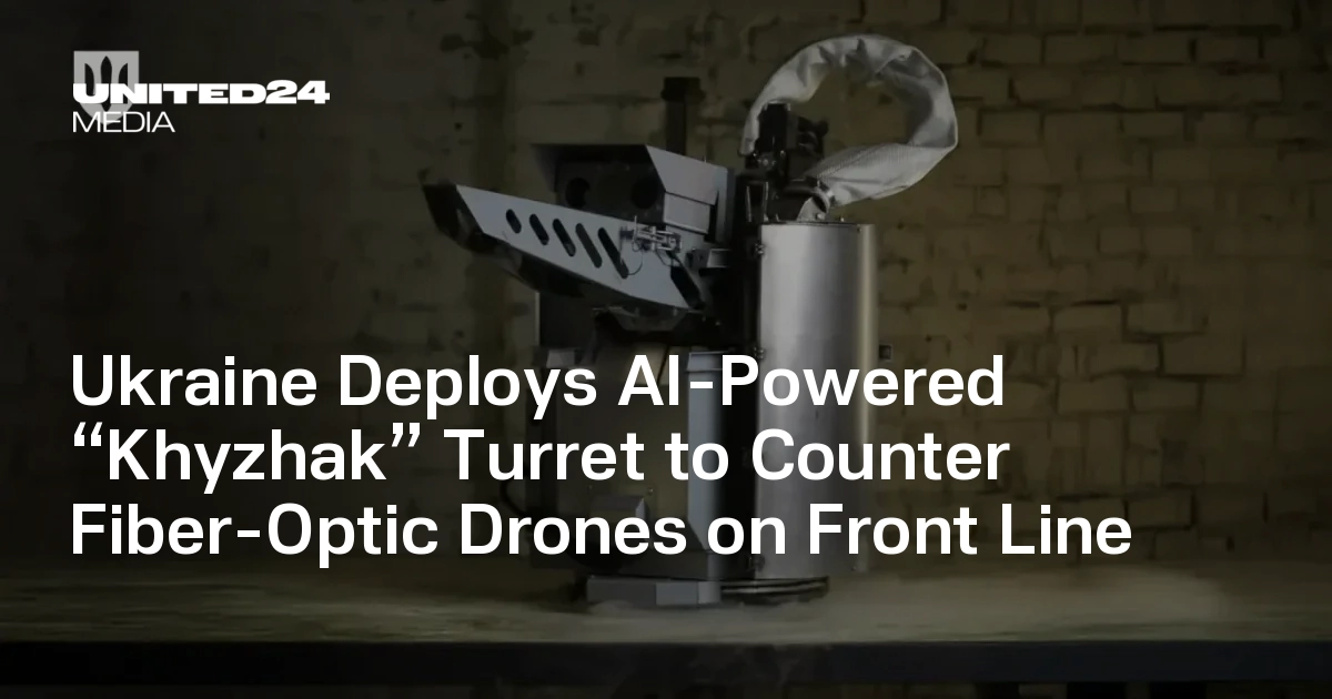 Ukraine Deploys AI-Powered “Khyzhak” Turret to Counter Fiber-Optic Drones on Front Line