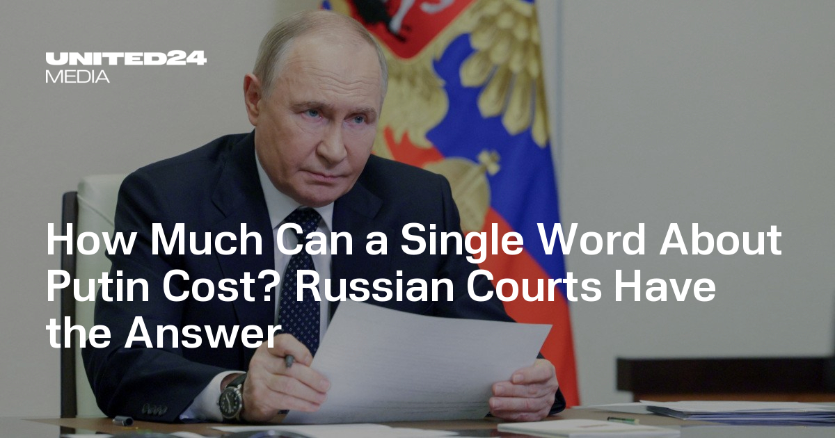 How Much Can a Single Word About Putin Cost? Russian Courts Have the Answer