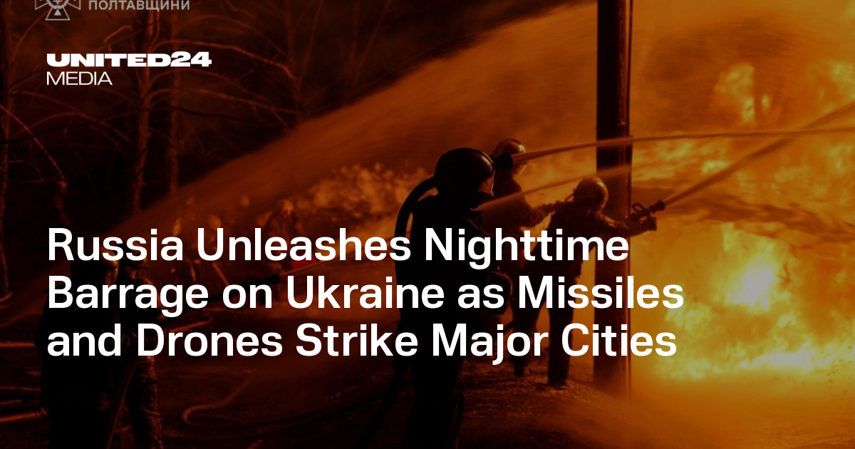 Russia Unleashes Nighttime Barrage on Ukraine as Missiles and Drones Strike Major Cities