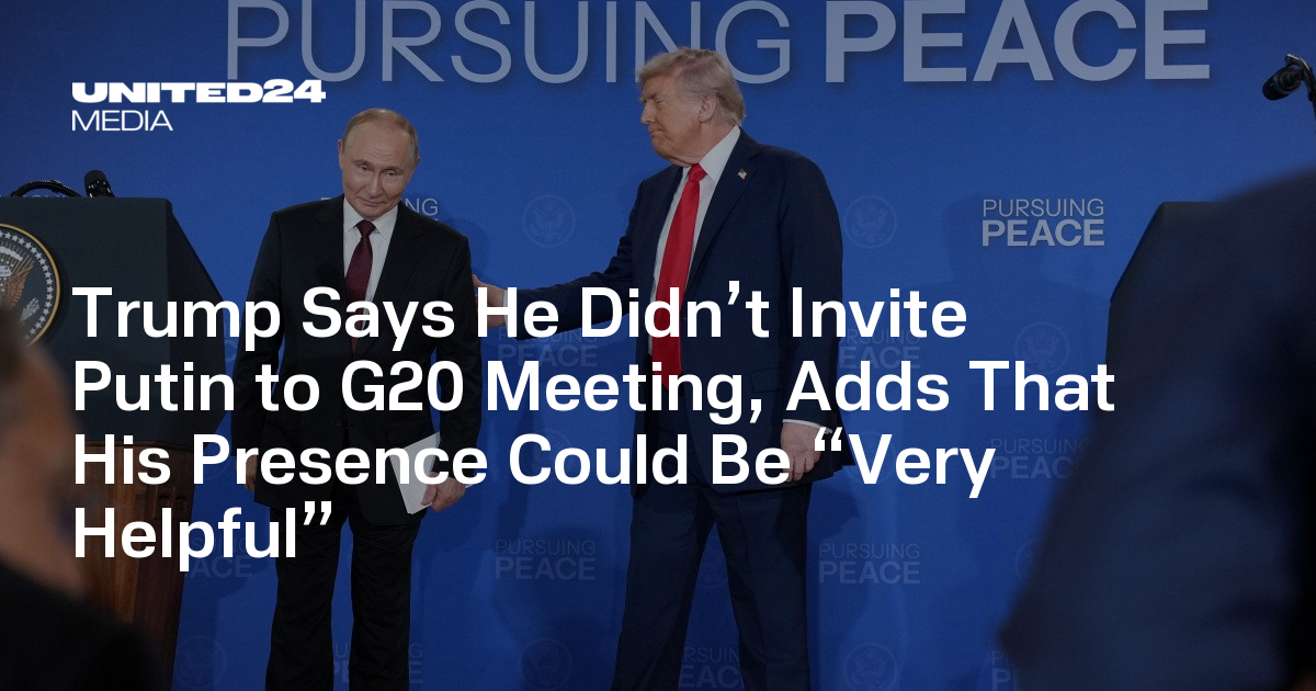 Trump Says He Didn’t Invite Putin to G20 Meeting, Adds That His Presence Could Be “Very Helpful”
