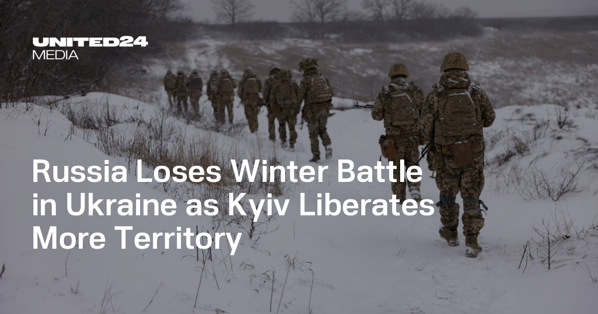 Russia Loses Winter Battle in Ukraine as Kyiv Liberates More Territory