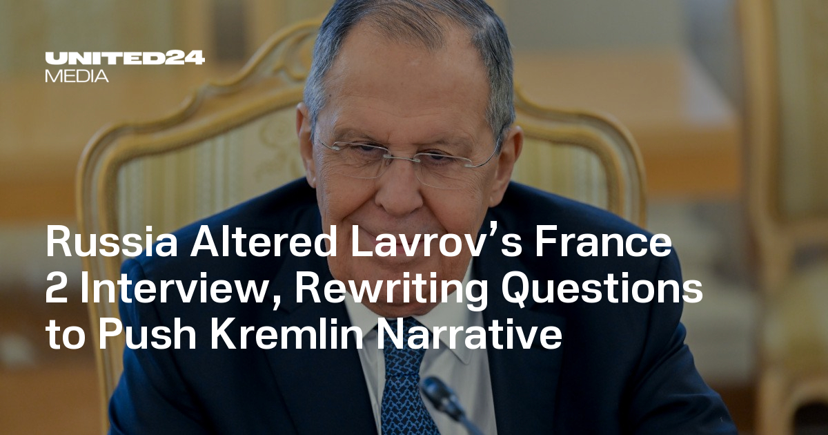 Russia Altered Lavrov’s France 2 Interview, Rewriting Questions to Push Kremlin Narrative