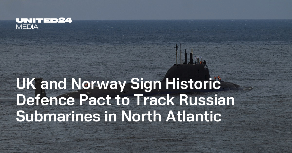 UK and Norway Sign Historic Defence Pact to Track Russian Submarines in ...