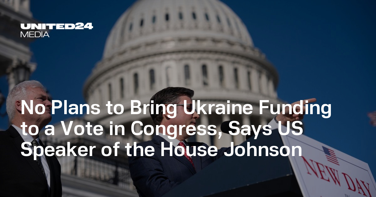 No Plans to Bring Ukraine Funding to a Vote in Congress, Says US ...