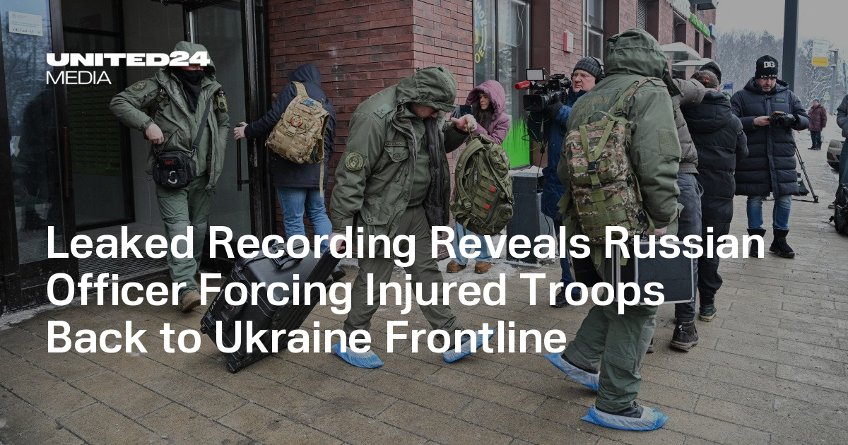 Leaked Recording Reveals Russian Officer Forcing Injured Troops Back to Ukraine Frontline