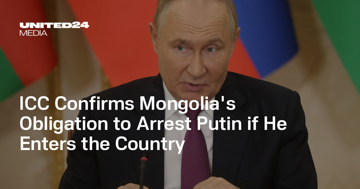 ICC Confirms Mongolia's Obligation to Arrest Putin if He Enters the Country