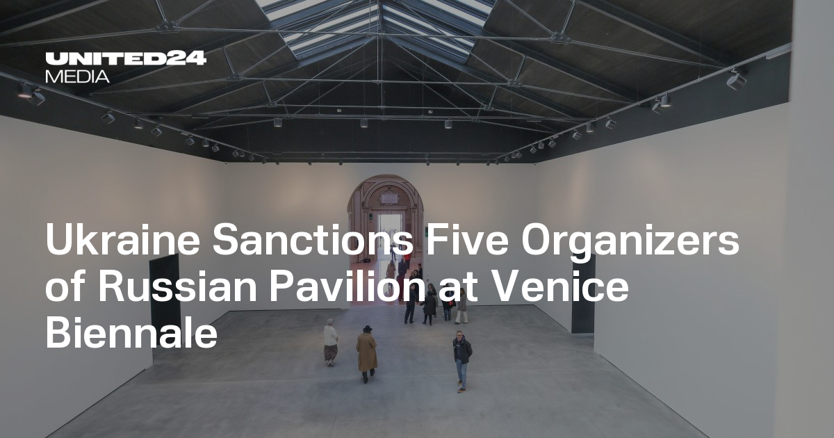 Ukraine Sanctions Five Organizers of Russian Pavilion at Venice Biennale