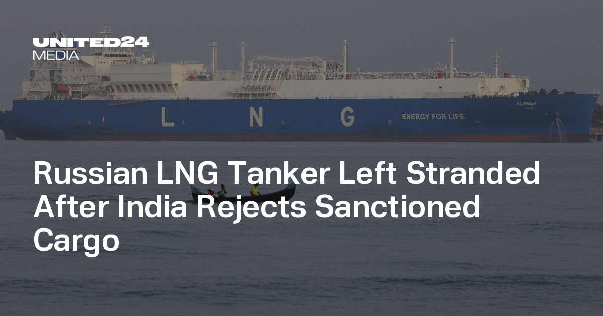 Russia’s LNG Workaround Fails as India Rejects Sanctioned Cargo ...