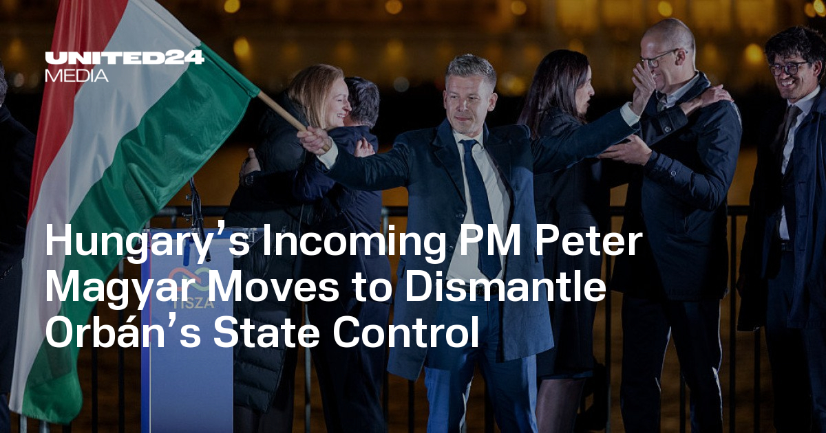 Hungary’s Incoming PM Peter Magyar Moves to Dismantle Orbán’s State Control