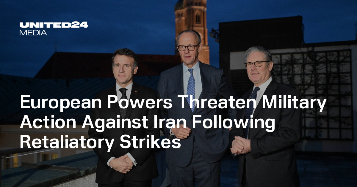 European Powers Threaten Military Action Against Iran Following Retaliatory Strikes