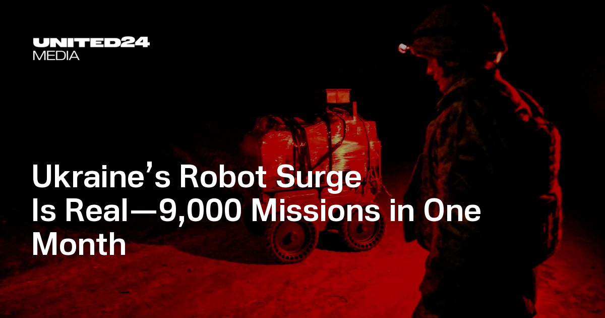 Ukraine’s Robot Surge Is Real—9,000 Missions in One Month