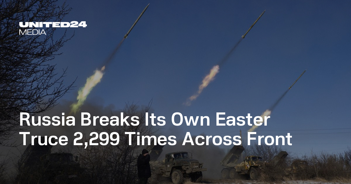 Russia Breaks Its Own Easter Truce 2,299 Times Across Front