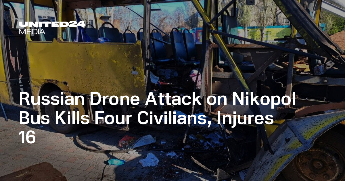 Russian Drone Attack on Nikopol Bus Kills Four Civilians, Injures 16