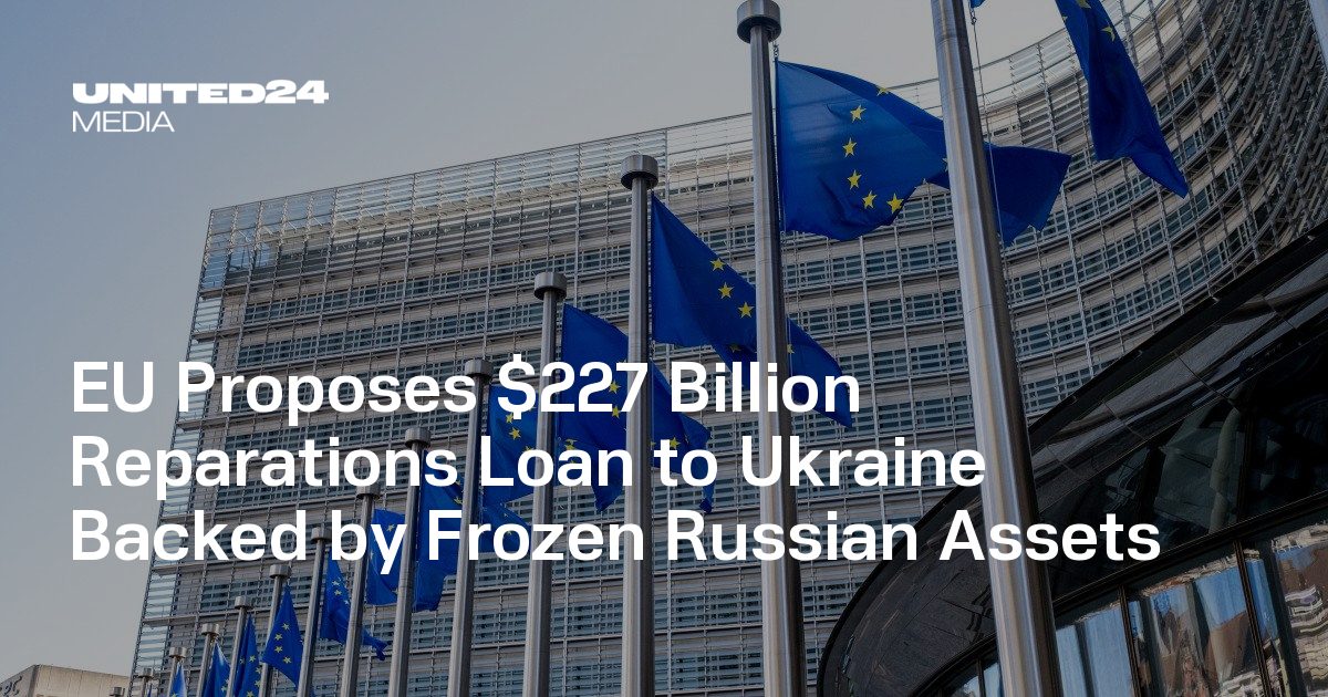 EU Proposes $227 Billion Reparations Loan to Ukraine Backed by Frozen ...