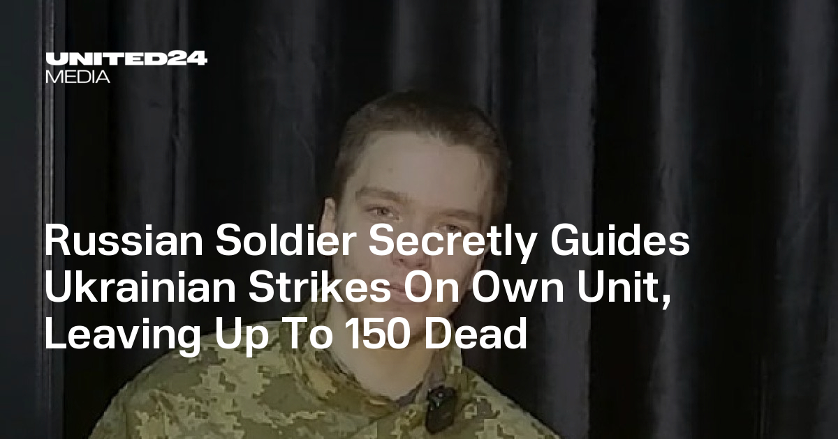 Russian Soldier Secretly Guides Ukrainian Strikes On Own Unit, Leaving Up To 150 Dead