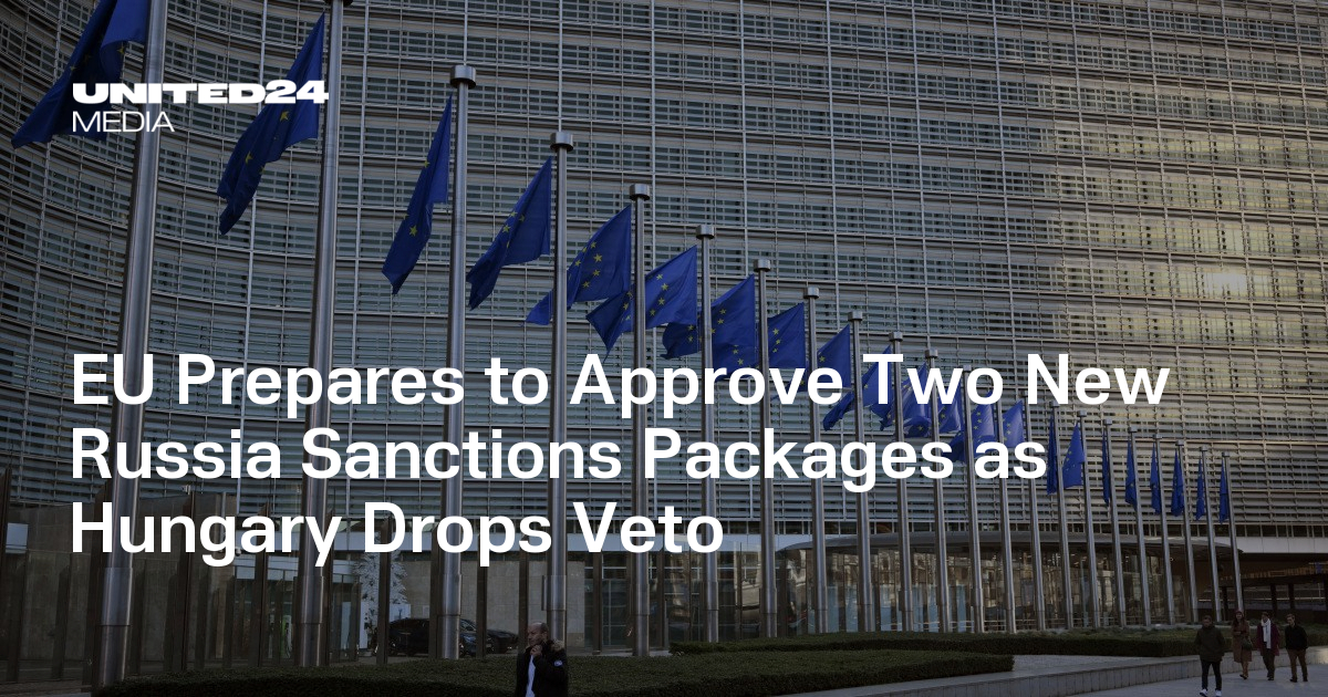 EU Prepares to Approve Two New Russia Sanctions Packages as Hungary Drops Veto