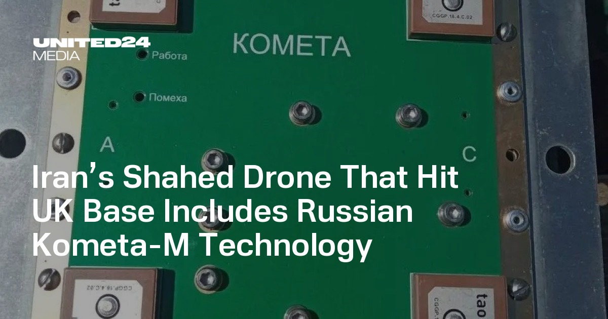 Iran’s Shahed Drone That Hit UK Base Includes Russian Kometa-M Technology