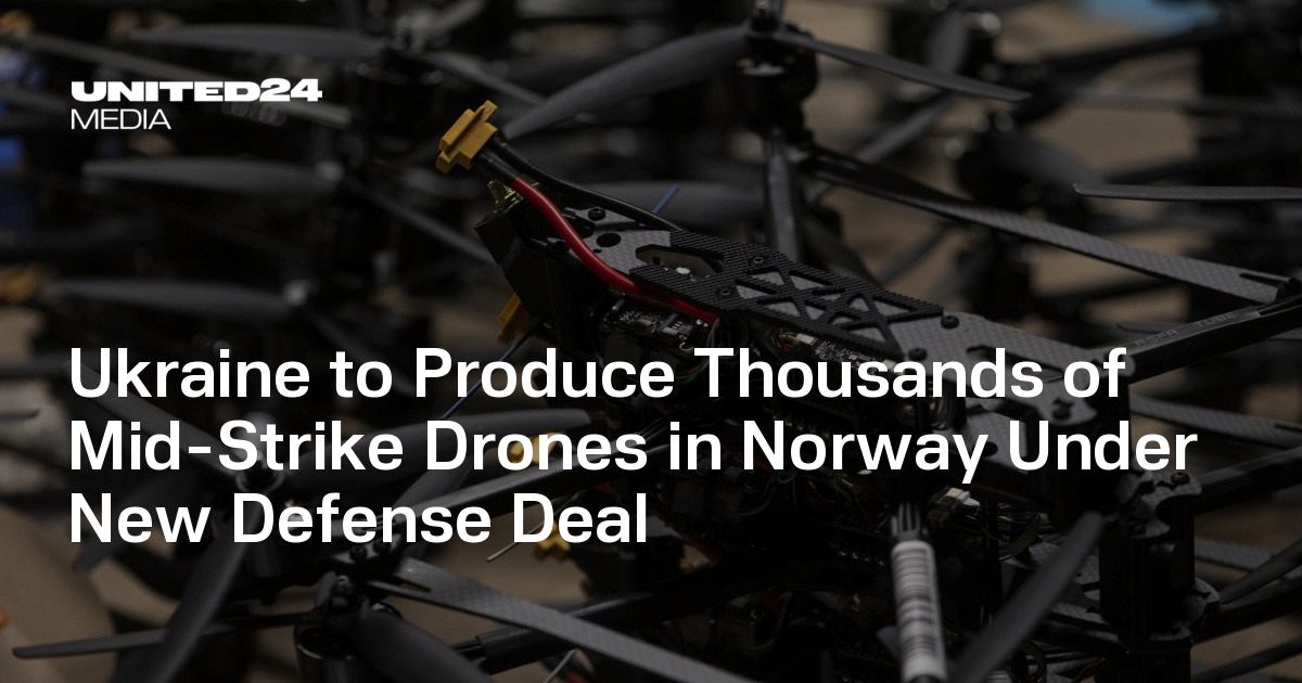 Ukraine to Produce Thousands of Mid-Strike Drones in Norway Under New Defense Deal