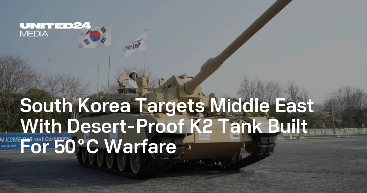 South Korea Targets Middle East With Desert-Proof K2 Tank Built For 50°C Warfare